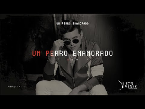 Un Perro Enamorado - Yeison Jimenez