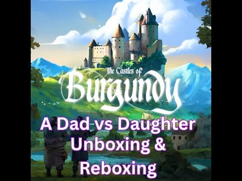 Dad vs Daughter - The Castles of Burgundy: Special Edition - Unboxing & Reboxing