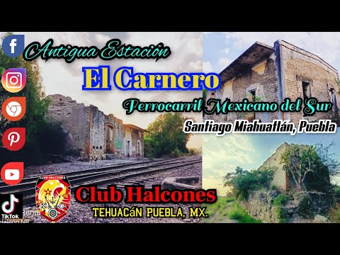 🚂 Estación🌵Abandonada 🏚️ El Carnero 🐏 Santiago  Miahuatlán - Club Halcones Tehuacán Puebla, Mx.