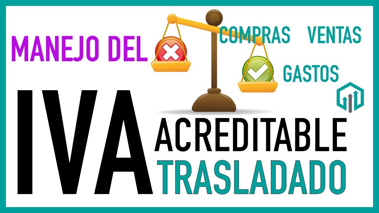 IVA Acreditable e IVA Trasladado 💲💲 Manejo del IVA en compras y gastos | Contabilidad Básica