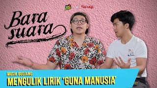 Musik Budjang: Mengulik Lirik ‘Guna Manusia’-Nya Barasuara | Duo Budjang