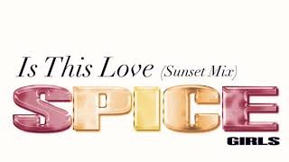 Spice Girls - Is This Love (Sunset Mix)
