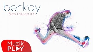 Berkay - Fena Severim (Official Audio)