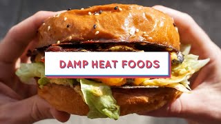 Damp Heat Foods to avoid, and which can help!