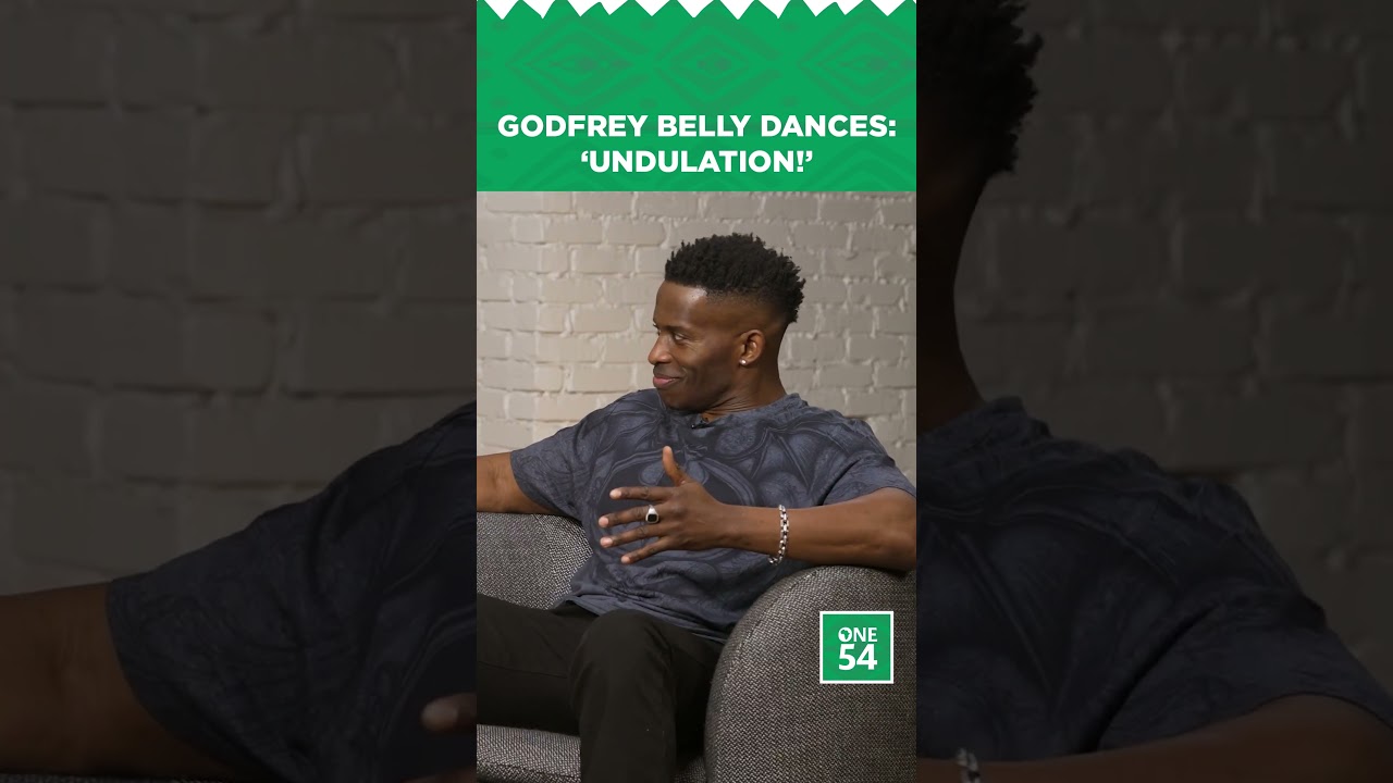 Godfrey Belly Dances: ‘Undulation!’ | One54 Africa Podcast
