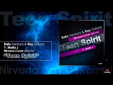 Rafa Ventura & Ray Oxford feat Malia J - Teen Spirit (Remix)