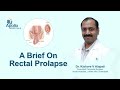 Rectal Prolapse Abnormal Mass From Anus Dr Kishore Alapati Colorectal Surgeon Apollo Hospital