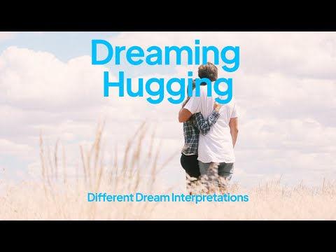 Dreaming Hugging - Dream Interpretations