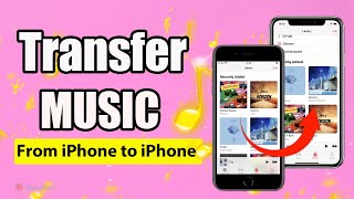 How to Transfer Music from Old iPhone to New iPhone, Phone-to-Phone, Purchased Songs & Own Music