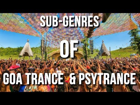 Sub-Genres Of Goa Trance & Psytrance