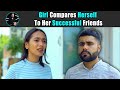 Girl Compares Herself To Her Successful Friends | Rohit R Gaba