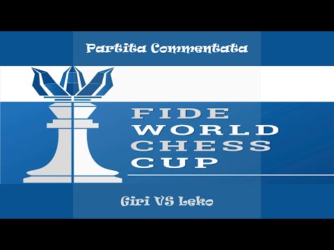 Partita Commentata : Giri vs Leko - Fide Chess World Cup 2015 Baku