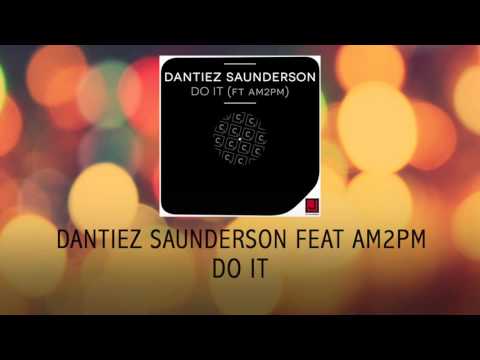 Dantiez Saunderson feat. AM2PM - Do It
