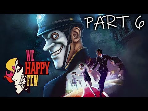 WE HAPPY FEW Walkthrough Gameplay [PART 6] - ESCAPING BARROW HOLM