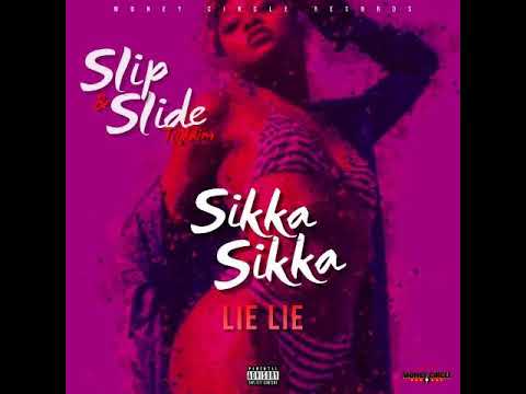 Sikka Sikka - Lie Lie [Slip & Slide Riddim]