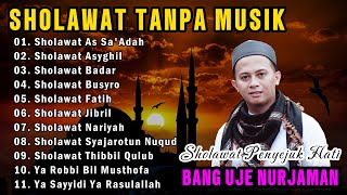 Download lagu SHOLAWAT NABI TERBAIK || SHOLAWAT TANPA MUSIK || FUL ALBUM BANG UJE NURJAMAN mp3