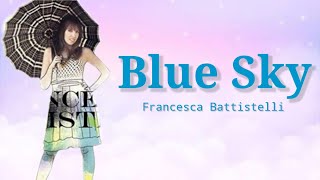 Blue Sky by Francesca Battistelli (Lyric Video)