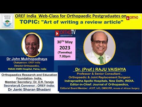 OREF Web-class for Orthopedic Postgraduates-Art of writing a review article-Dr. (Prof.) RAJU VAISHYA
