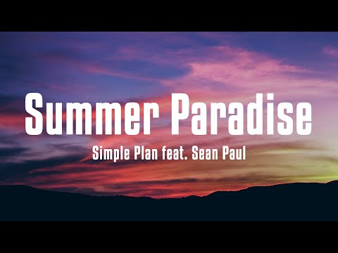 Simple Plan - Summer Paradise feat. Sean Paul (Lyrics)