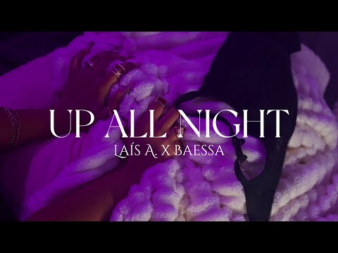 Laís A. x Baessa - Up All Night