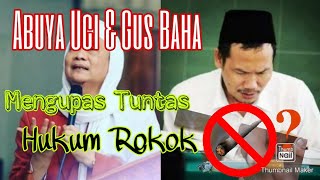 Download lagu Gus Baha & Abuya Uci Turtusi Mengupas Tuntas Hukum Rokok/Merokok mp3