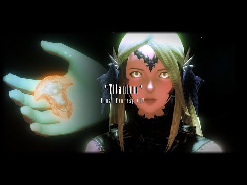 Titanium - FFXIV (GMV)
