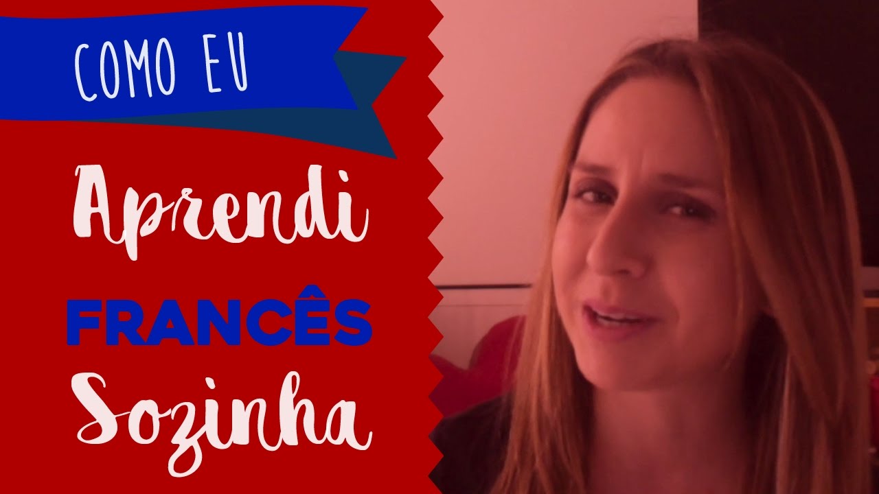Como Eu Aprendi Francês Sozinha