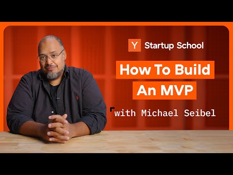 How to Build An MVP | Startup School