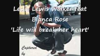 Bianca Rose 'life will' produced by Leslie Lewis-Walker