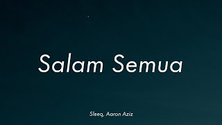 Download lagu Sleeq - Salam Semua ft. Aaron Aziz | (Video Lirik) mp3