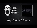 The Jolly Rogers - Score:  Any Port In A Storm