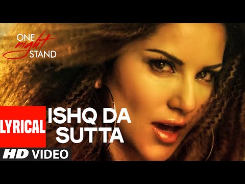 ISHQ DA SUTTA Full Song with Lyrics | ONE NIGHT STAND | Sunny Leone | Meet Bros, Jasmine Sandlas