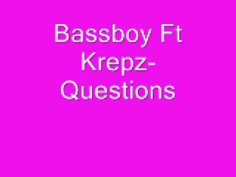 Bassboy Ft Krepz-Questions