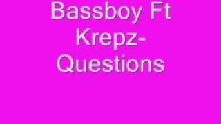 Bassboy Ft Krepz-Questions
