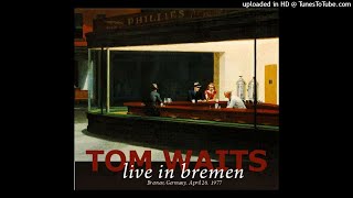 Tom Waits - Pasties And A G-String - Live 04-26-77  Postaula, Bremen, Germany