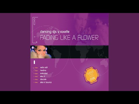 Fading Like a Flower (Alex K Mix) (Dancing DJ's vs. Roxette)