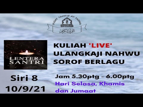 Siri 8 Ulangkaji Nahwu Sorof Berlagu  Lentera Santri, Pusat Tahfiz At Taqwa (PTAT), 100921