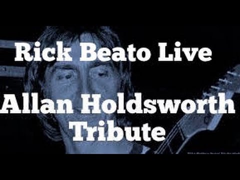 Allan Holdsworth Tribute 1946-2017