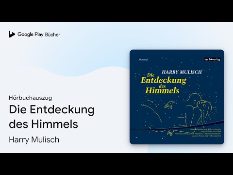 „Die Entdeckung des Himmels“ von Harry Mulisch · Hörbuchauszug