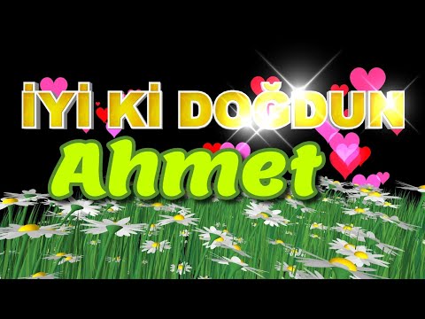 İyi ki doğdun Ahmet, doğum günün kutlu olsun mutlu yıllar sana. İsme özel doğum günü şarkısı