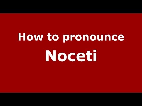 How to pronounce Noceti