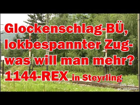Glockenschlag- BÜ und lokbespannter Zug- was will man mehr?! 1144 mit REX in Steyrling/ Pyhrnbahn