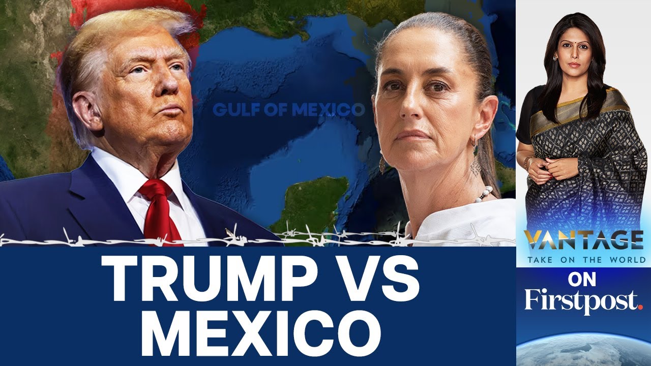 Trump ‘Gulf of America’ Vow: Mexico’s Sheinbaum Pushes 'Mexican America' | Vantage with Palki Sharma