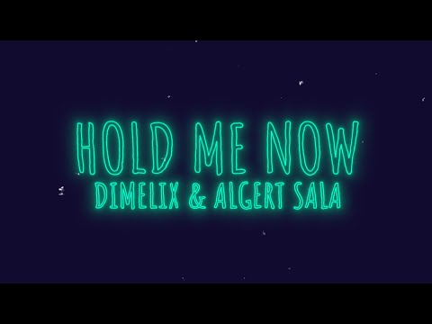 Dimelix & Algert Sala - Hold Me Now (Lyrics Video)