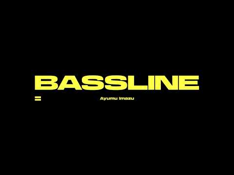 Ayumu Imazu - Bassline [Music Video Teaser]