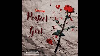 Perfect Girl - Dreeeskii (Official Audio)