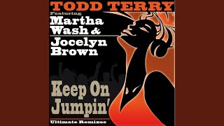 Todd Terry ft Martha Wash & Jocelyn Brown - Keep On Jumpin' (Thumpin RM Mix) video