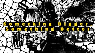 Something Bigger, Something Better - Amanda Blank