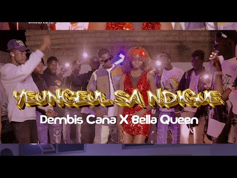 Dembis Cana x Bella Queen|Yeungeul Sa Ndigue|Directed by Eazzy Prod Studio 🎥