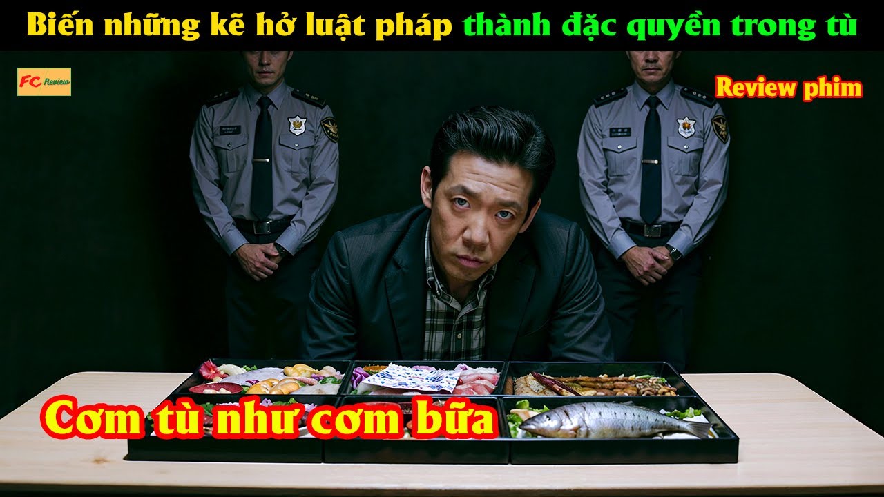 Biến những kẽ hở luật pháp thành đặc quyền trong tù- Review phim Hàn